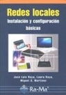 Miguel Ángel Martínez Ruiz, José Luis Raya Cabrera, Laura Raya González - Redes locales : instalación y configuración básicas