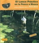Manuel Iglesias Angulo - El lance práctico en la pesca a mosca