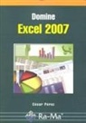 César Pérez López - Domine Excel 2007