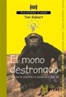 Toni Gisbert i Sempere - El mono destronado : qué nos ha enseñado la ciencia del siglo XX