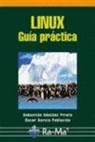 Óscar García Población, Sebastián Sánchez Prieto - Linux : guía práctica