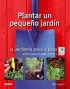 Phil Clayton, Royal Horticultural Society - Plantar un pequeño jardín
