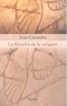 Jean Grondin - La filosofía de la religión