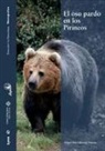 Migel Mari Elosegui Irurtia - El oso pardo en los Pirineos