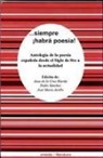 José María Jarillo Peralta, Juan de la Cruz Martín Sánchez, Pedro Sánchez S. Jarillo - --siempre habrá poesía : antología de la poesía española desde el siglo XVIII hasta la actualidad