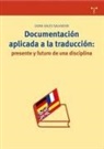 Dora Sales Salvador - Documentación aplicada a la traducción : presente y futuro de una disciplina