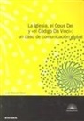 Juan Manuel Mora García de Lomas - La Iglesia, el Opus Dei y el Código Da Vinci : un caso de comunicación global