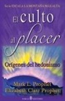 Elizabeth Clare Prophet, Mark L. Prophet - El culto al placer : orígenes del hedonismo