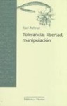 Karl Rahner - Tolerancia, libertad, manipulación