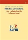 Pilar Martínez-Osorio Ibarra, María Pinto Molina, Dora Sales Salvador - Biblioteca universitaria, CRAI y alfabetización informacional
