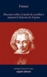 Juan Pablo Forner, François López - Discurso sobre el modo de escribir y mejorar la historia de España