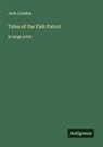 Jack London - Tales of the Fish Patrol