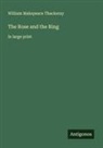William Makepeace Thackeray - The Rose and the Ring