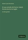 Robert Louis Stevenson - El caso extraño del Doctor Jekyll; Novela Escrita En Inglés