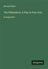 Bernard Shaw - The Philanderer; A Play in Four Acts
