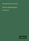 William Makepeace Thackeray - The Fitz-Boodle Papers