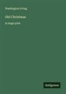 Washington Irving - Old Christmas