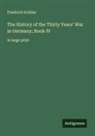 Friedrich Schiller - The History of the Thirty Years' War in Germany; Book IV