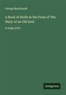 George MacDonald - A Book of Strife in the Form of The Diary of an Old Soul