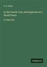 H. G. Wells - In the Fourth Year; Anticipations of a World Peace