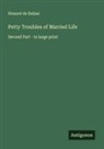 Honoré de Balzac - Petty Troubles of Married Life