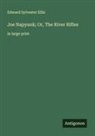 Edward Sylvester Ellis - Joe Napyank; Or, The River Rifles
