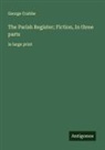 George Crabbe - The Parish Register; Fiction, In three parts