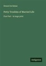 Honoré de Balzac - Petty Troubles of Married Life