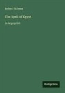 Robert Hichens - The Spell of Egypt