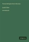 Thomas Babington Baron Macaulay - Lordi Clive