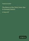 Friedrich Schiller - The History of the Thirty Years' War in Germany; Book II