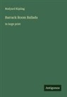 Rudyard Kipling - Barrack Room Ballads