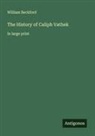 William Beckford - The History of Caliph Vathek