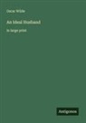 Oscar Wilde - An Ideal Husband