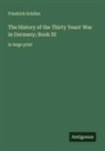 Friedrich Schiller - The History of the Thirty Years' War in Germany; Book III