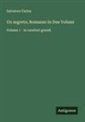 Salvatore Farina - Un segreto; Romanzo In Due Volumi