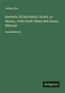 Juhani Aho - Rautatie; Eli Kertomus Ukosta Ja Akasta, Jotka Eivät Olleet Sitä Ennen Nähneet