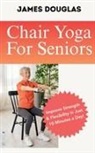 James Douglas - Chair Yoga For Seniors