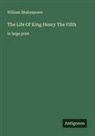 William Shakespeare - The Life Of King Henry The Fifth