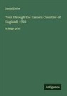 DANIEL DEFOE - Tour through the Eastern Counties of England, 1722
