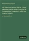 Henri Ternaux-Compans - Les aventures de Don Juan de Vargas, racontées par lui-même; Traduites de l'espagnol sur le manuscrit inédit par Charles Navarin
