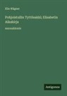 Elin Wägner - Pohjoistullin Tyttösakki; Elisabetin Aikakirja