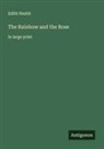 Edith Nesbit - The Rainbow and the Rose