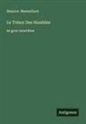 Maurice Maeterlinck - Le Trésor Des Humbles