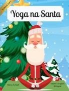 Schaaf, Marcy Schaaf - Yoga na Santa (Swahili / English Bilingual) Yoga with Santa