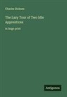 Charles Dickens - The Lazy Tour of Two Idle Apprentices
