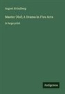 August Strindberg - Master Olof; A Drama in Five Acts