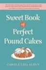 Carole Lisa Albyn - Sweet Book of Perfect Pound Cakes