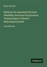 Ilmari Kivinen - Rakkaus On nopeampi Piiroisen Pässiäkin; Kertomus Korpivaaran Tutjanpohjaan Tulleesta Miljoonaperinnöstä