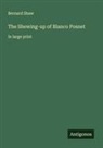Bernard Shaw - The Shewing-up of Blanco Posnet